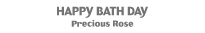 HAPPY BATH DAY